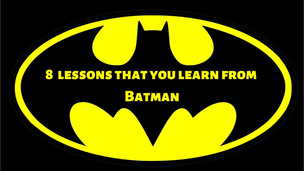 8 Priceless lessons that you learn from Batman