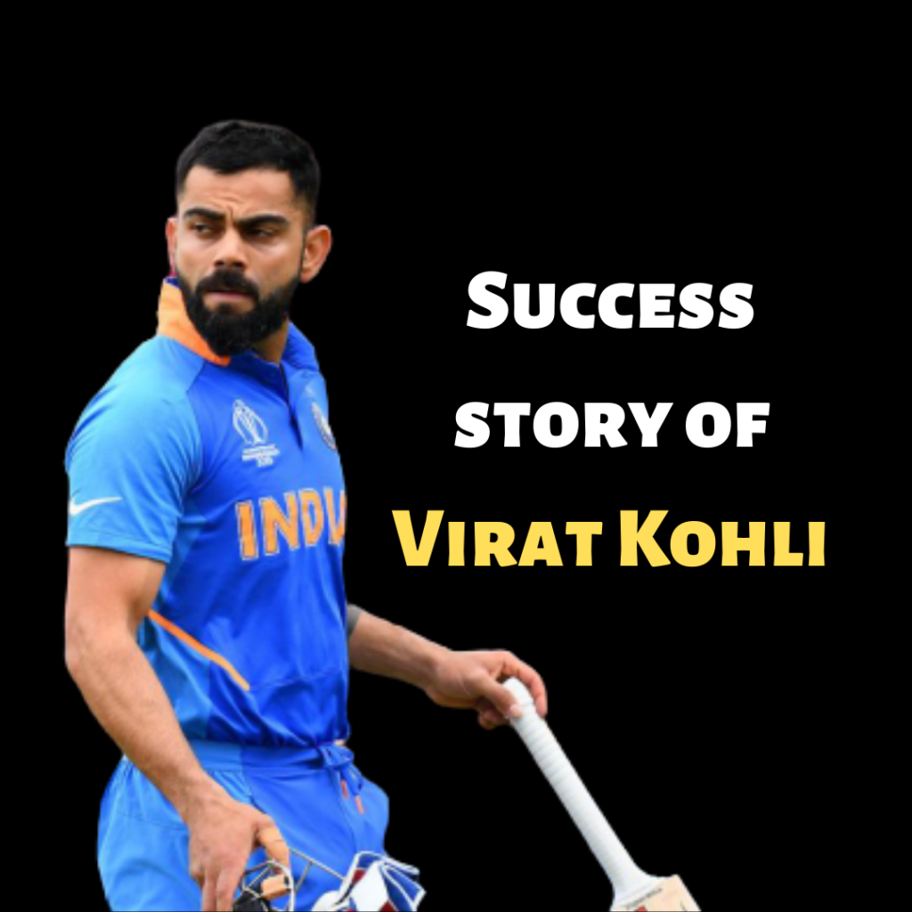Success story of Virat Kohli