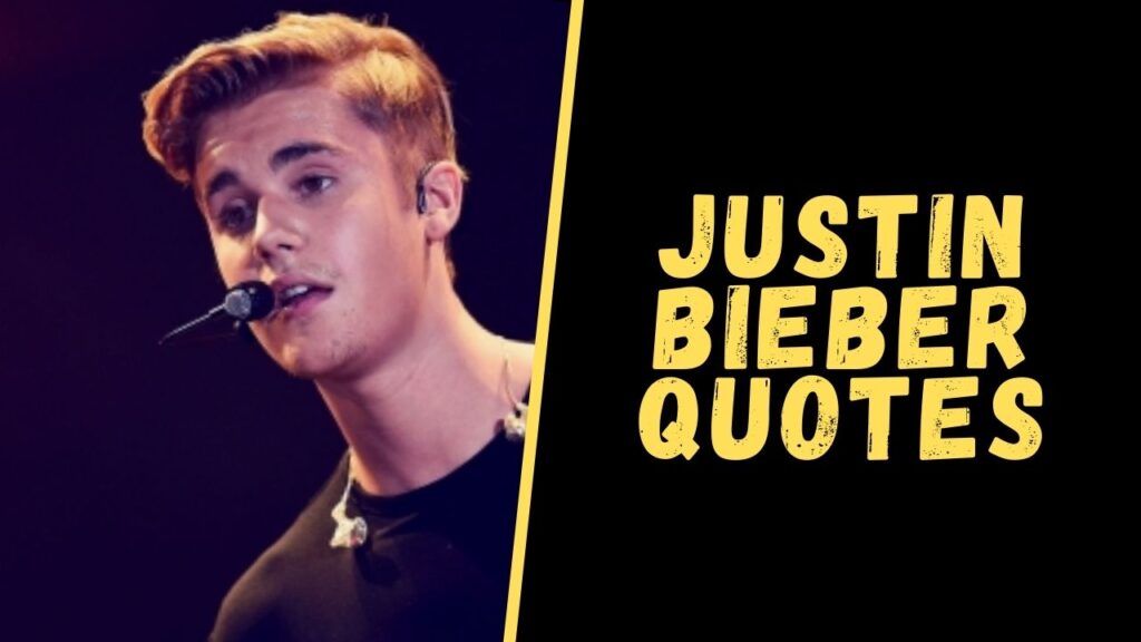 Justin bieber quotes