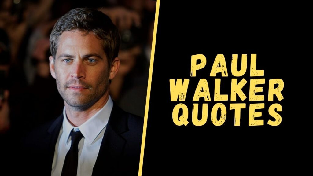 paul walker quotes