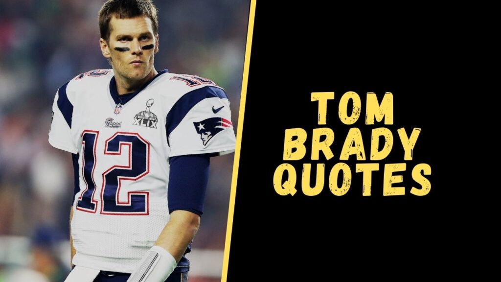 tom brady quotes