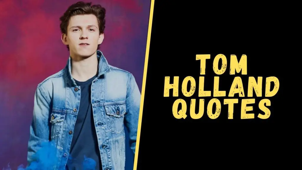 tom holland quotes