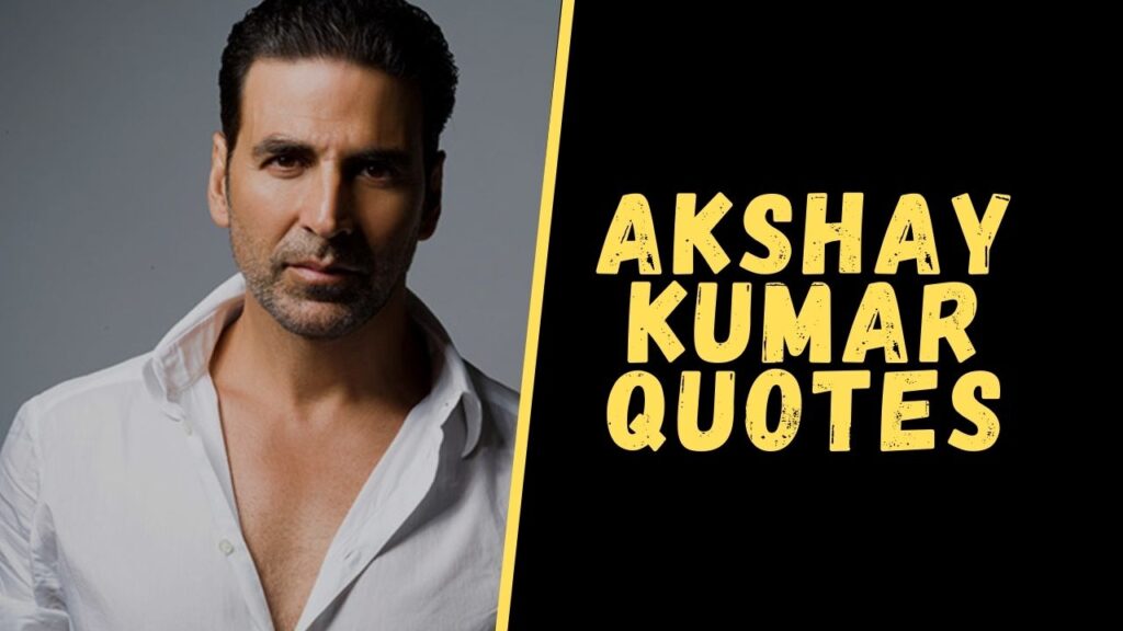 akshay kumar quotes