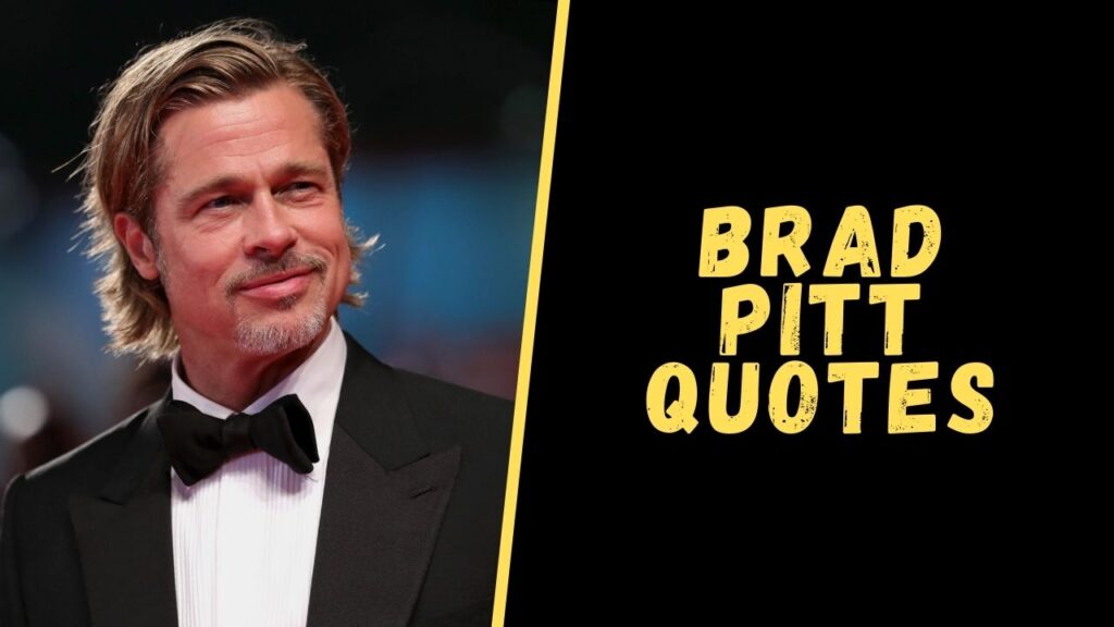 brad pitt quotes