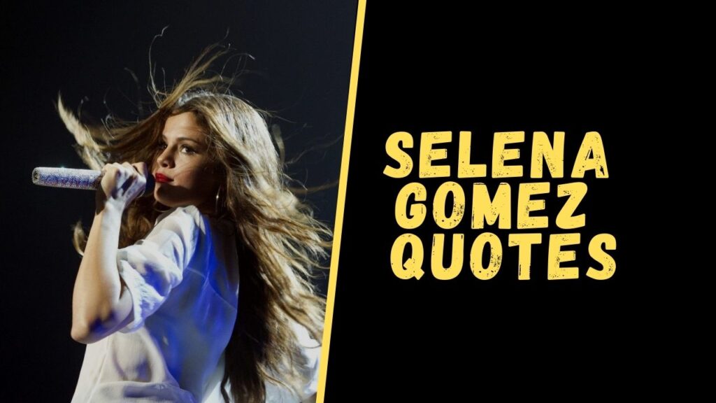 selena gomez quotes