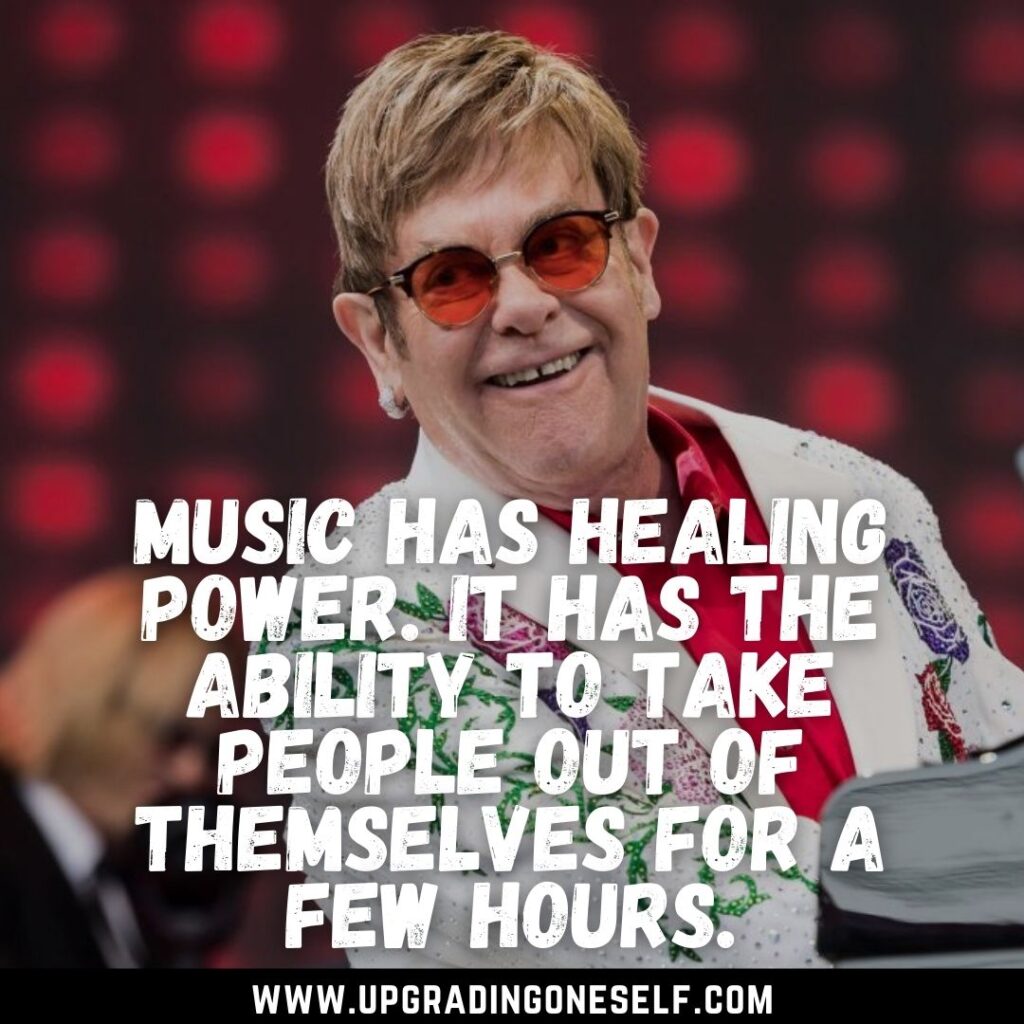 Top 13 Motivation Booster Quotes From Elton John Upgrading Oneself