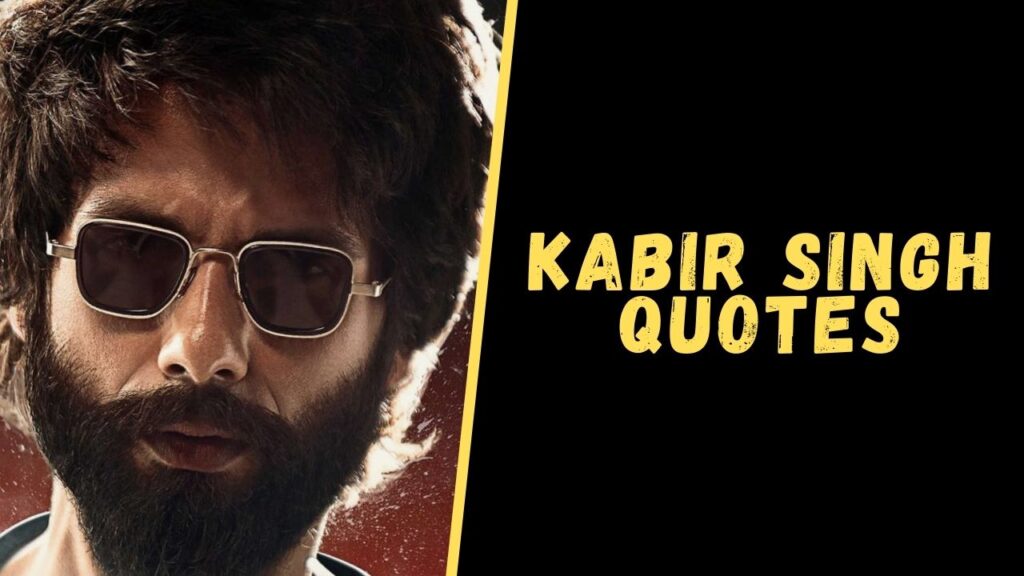 kabir singh quotes