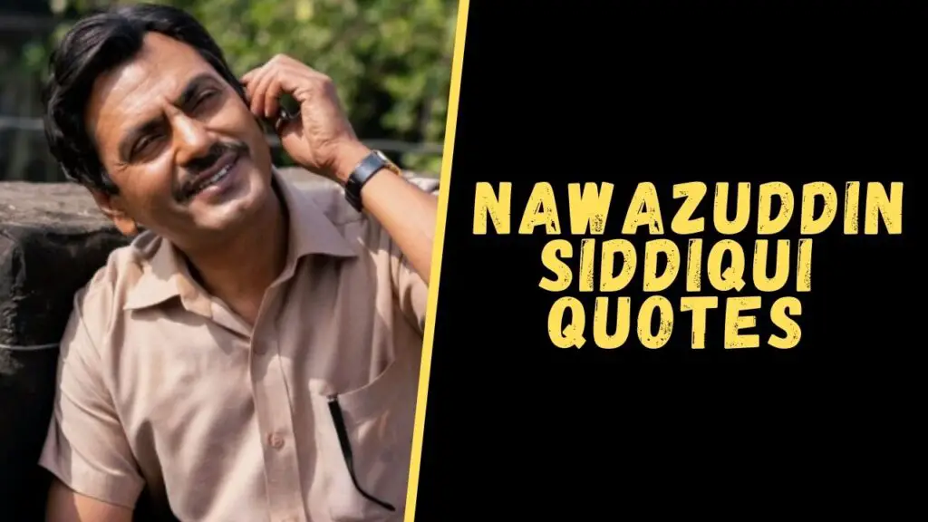 Nawazuddin Siddiqui quotes