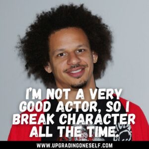 eric andre sayings