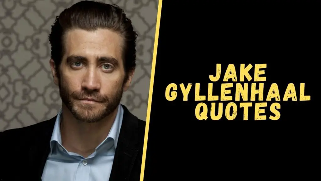 Jake Gyllenhaal quotes
