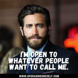 jake gyllenhaal sayings