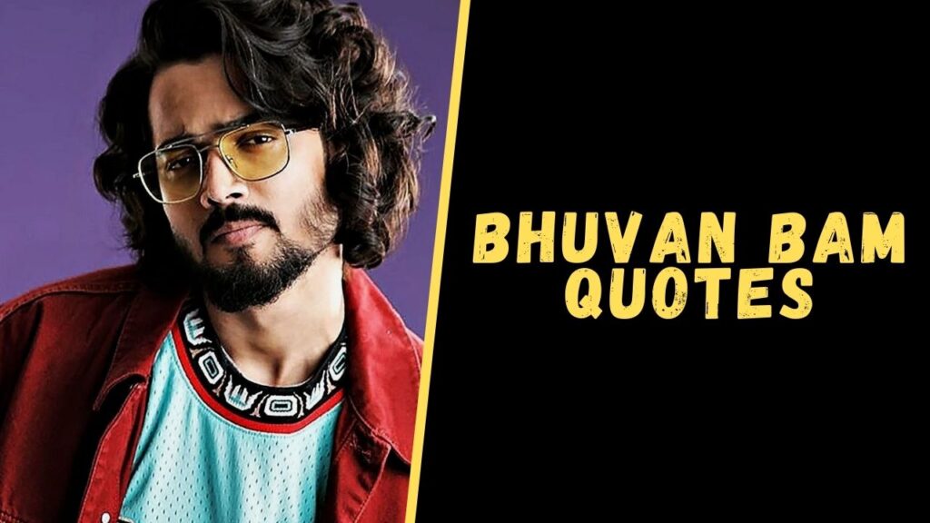 bhuvan bam quotes