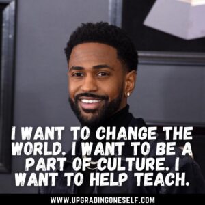 big sean sayings