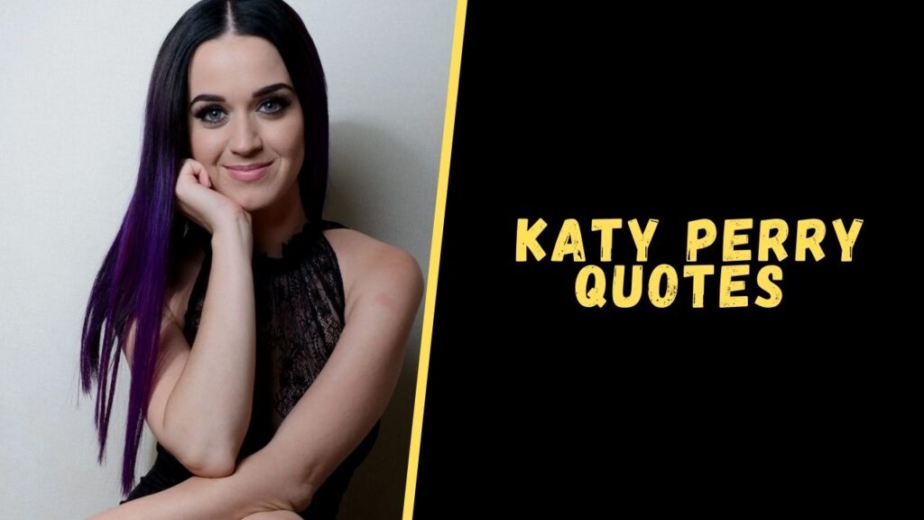 katy perry quotes