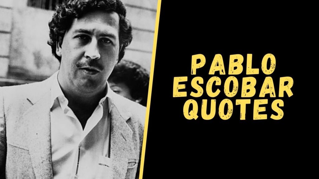 pablo escobar quotes