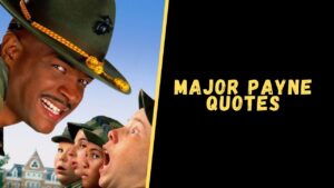 Top 20 Hilarious Major Payne Quotes From The Classic Movie