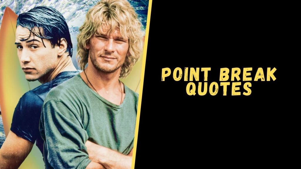 point break quotes