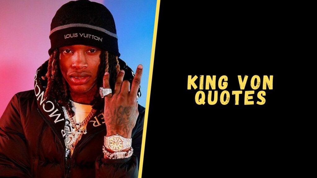 Top 25 Memorable Quotes From King Von For Motivation