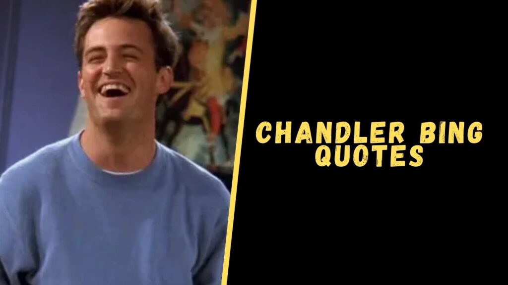 chandler bing quotes