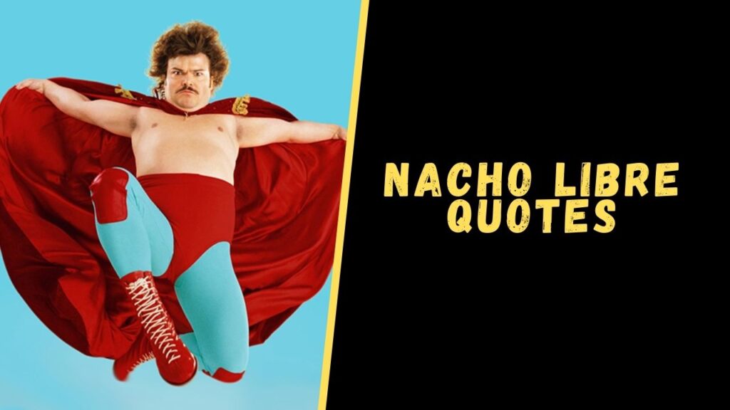 Nacho Libre quotes