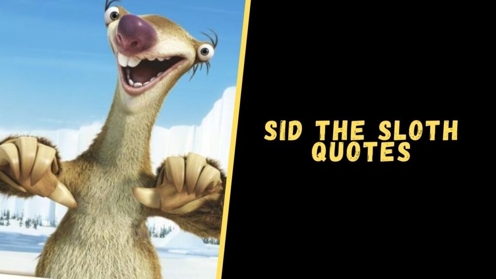 sid the sloth quotes