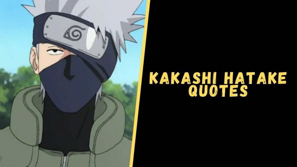 Kakashi quotes