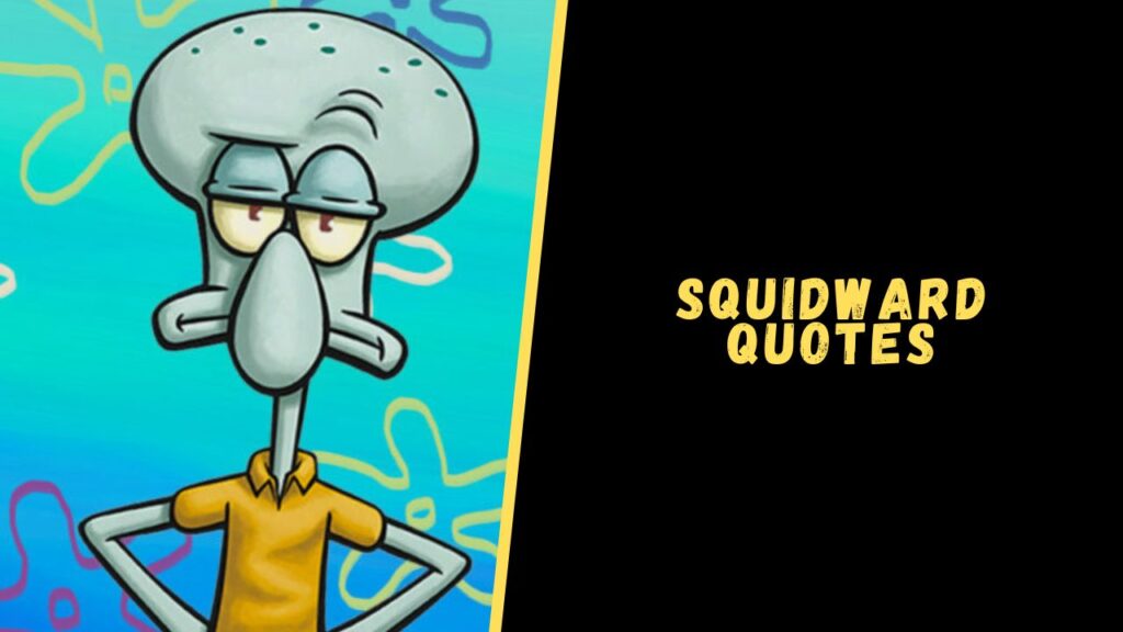 Squidward quotes