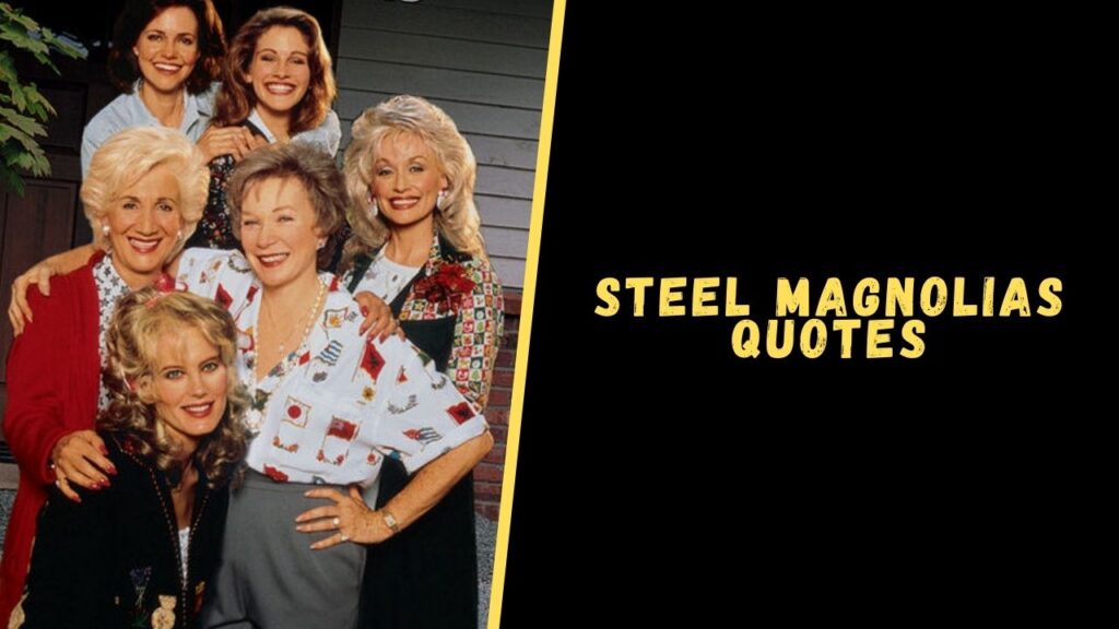 Steel Magnolias quotes