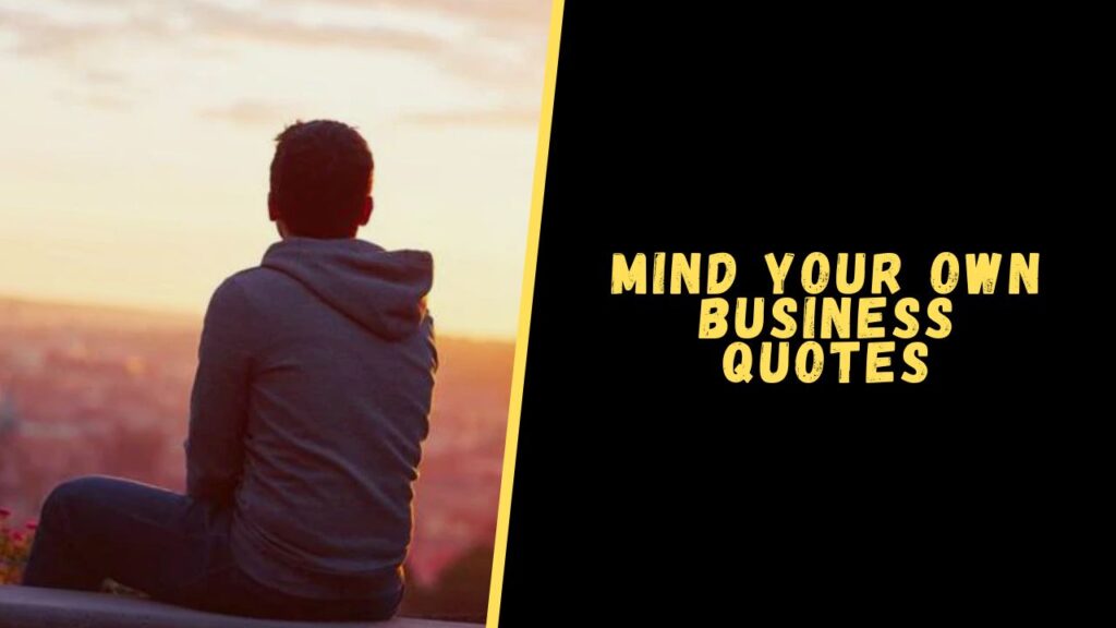 mind your own business quotes