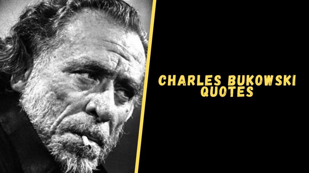 Charles Bukowski quotes