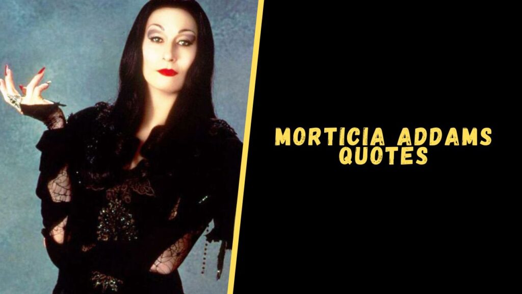 Morticia Addams quotes