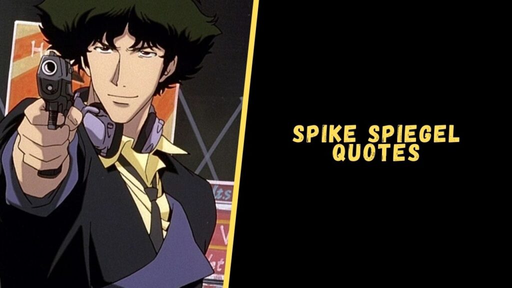 Spike Spiegel quotes