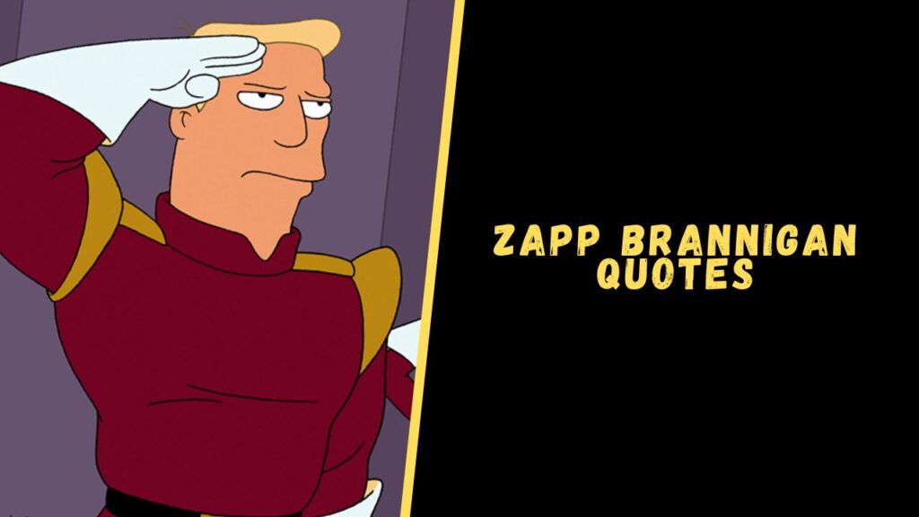 Zapp Brannigan quotes