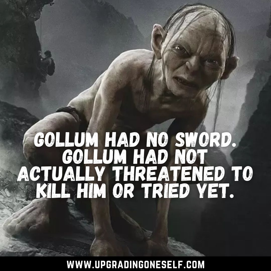 Top 15 Epic Quotes From Gollum To Blow Your Mind