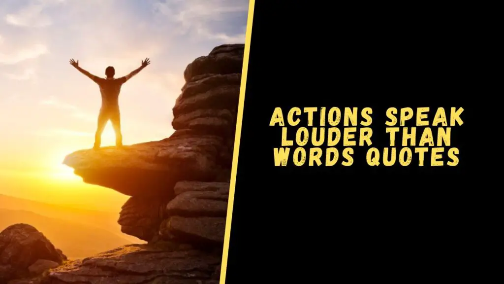 Actions Speak Louder Than Words quotes