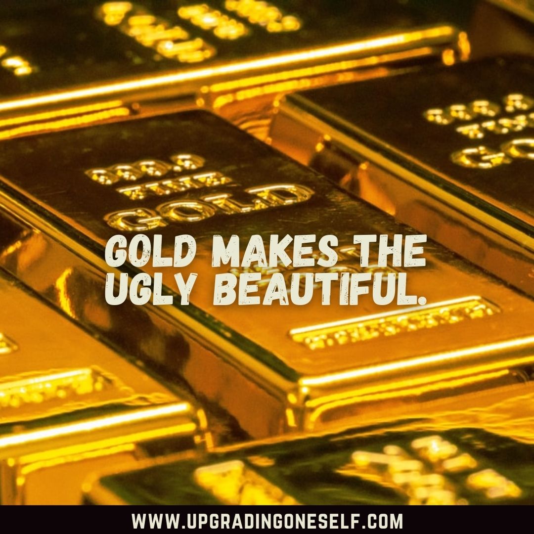 Top 17 Shiny Quotes About Gold To Blow Your Mind