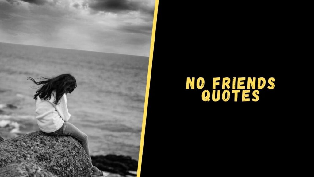 No Friends Quotes