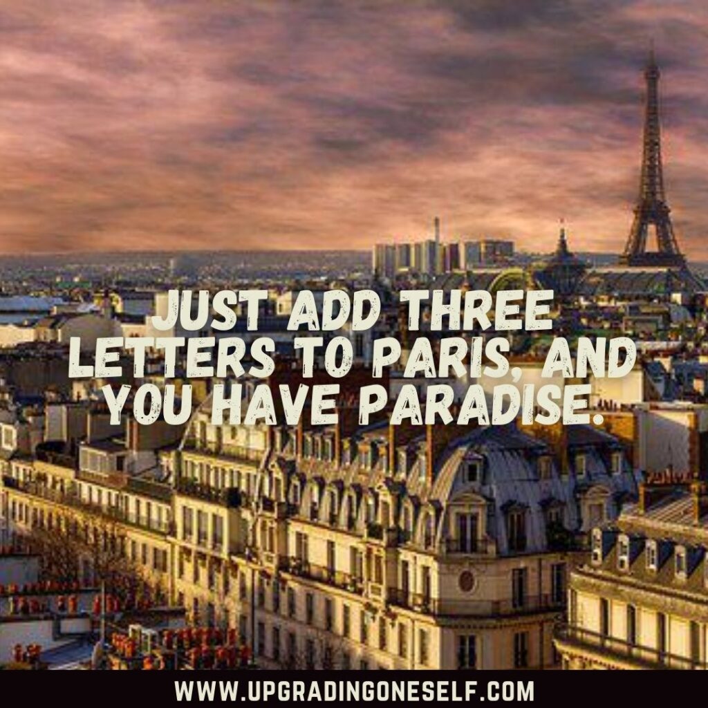 Top 17 Lovely Quotes About Paris To Make You Love This Paradise