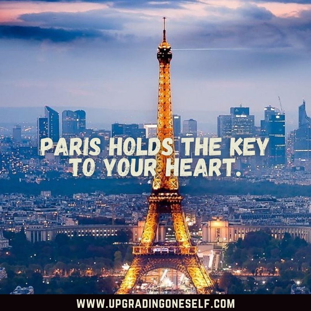 Top 17 Lovely Quotes About Paris To Make You Love This Paradise