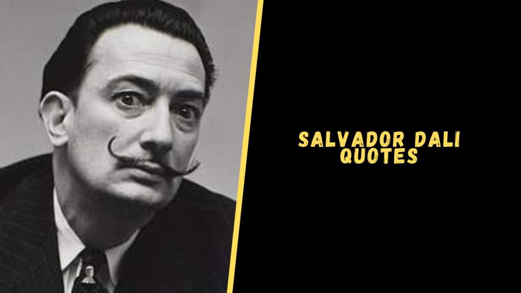 Salvador Dali quotes