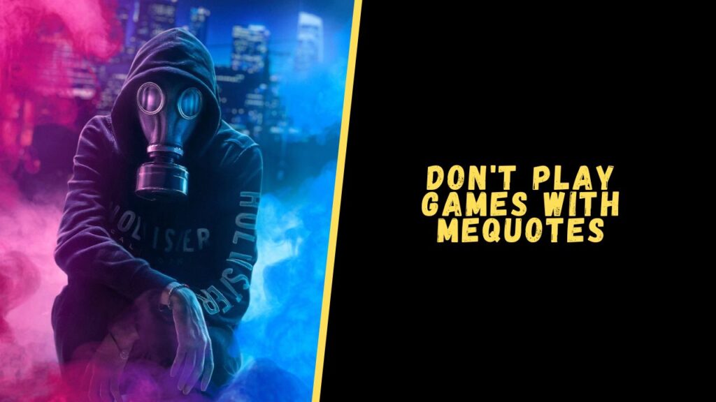 don't play games with me quotes