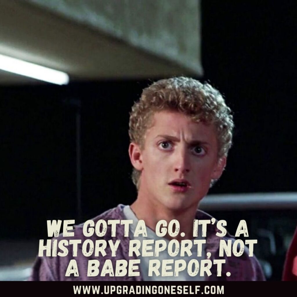 Top 15 Amazing Quotes From Bill and Ted Movie For Inspiration