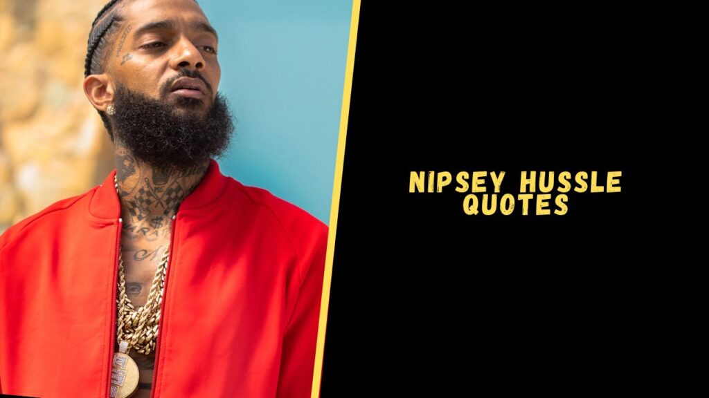 Nipsey Hussle quotes