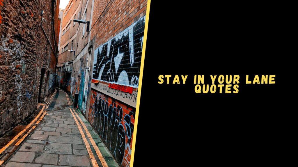 Stay In Your Lane Quotes