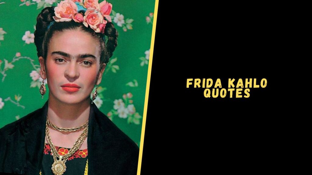 Frida Kahlo quotes