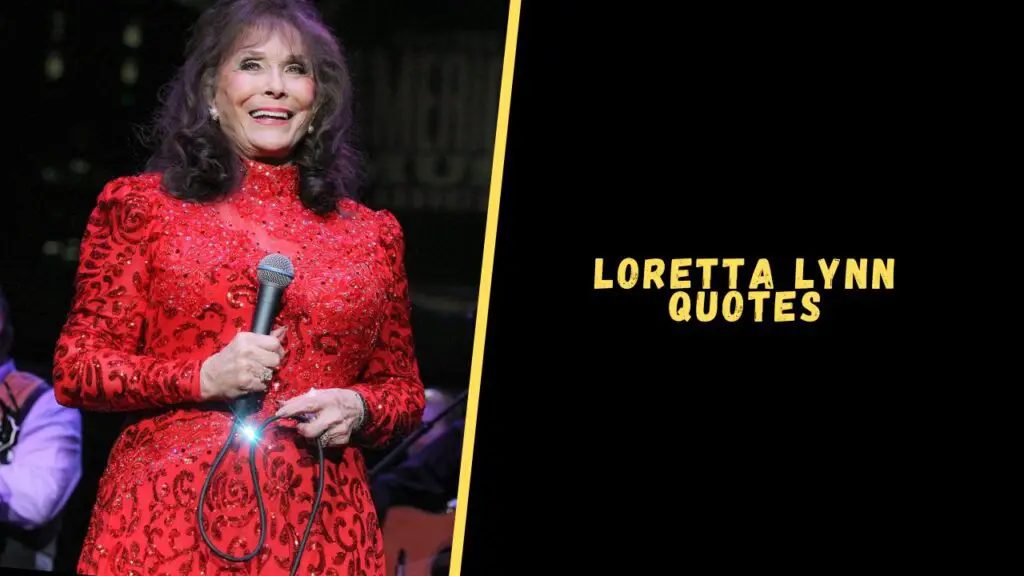 Loretta Lynn quotes