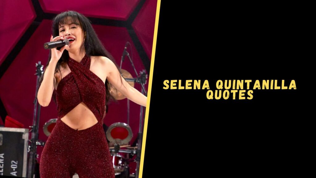 Selena Quintanilla quotes