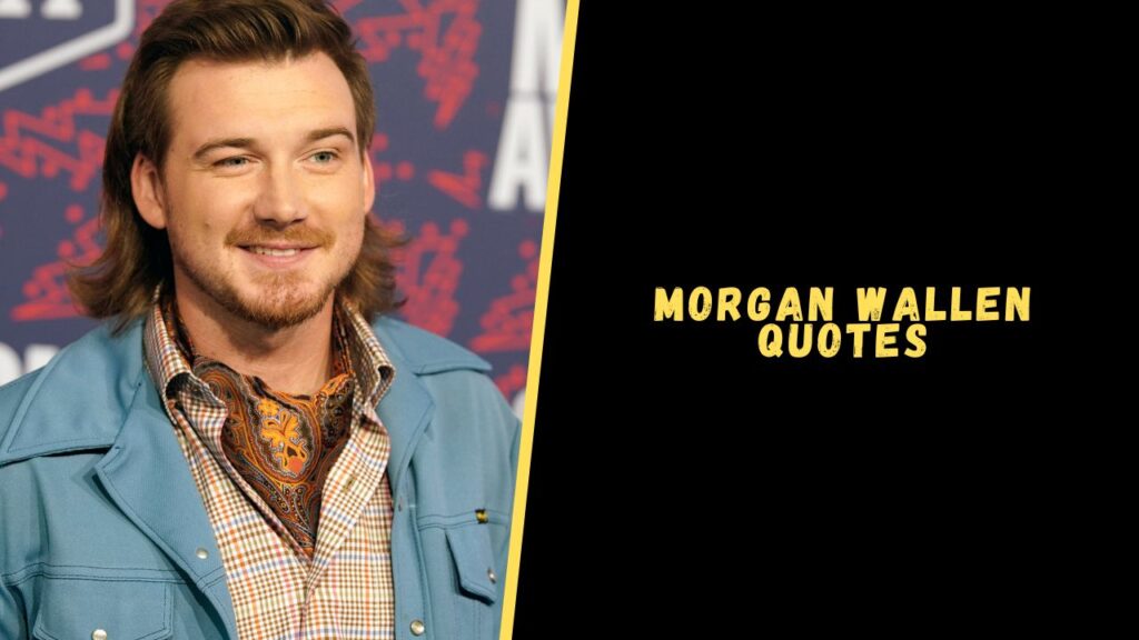 Morgan Wallen quotes