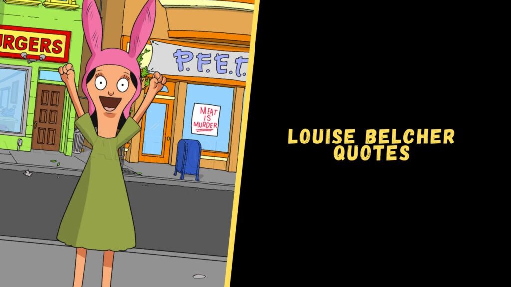 Louise Belcher quotes