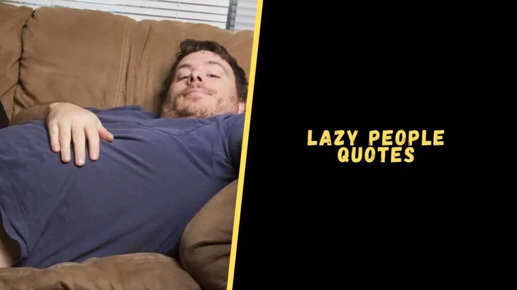 Lazy People quotes